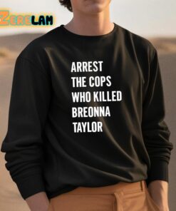 Alan Ritchson Arrest The Cops In Who Killed Breonna Taylor Shirt 3 1