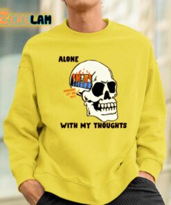 Alone With My Thoughts Shirt 2 1