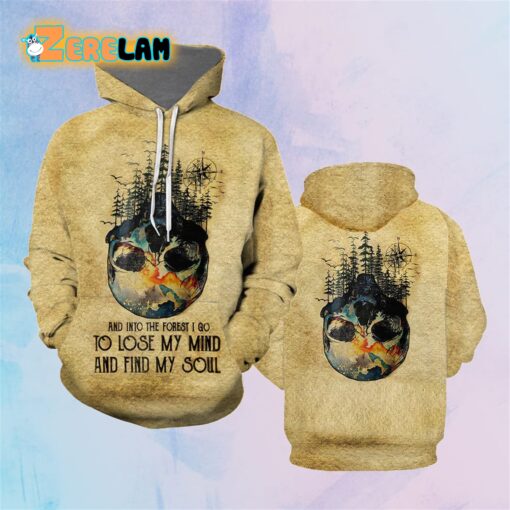 And into the forest i go To Lose My Mind And Find My Soul Hoodie