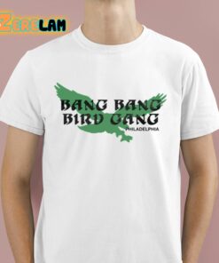 Barstool Bang Bang Bird Gang Philadelphia Shirt 1 1