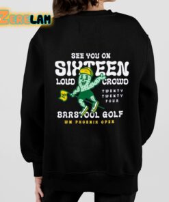 Barstool Golf X Wm Phoenix Open See You On Sixteen Shirt 7 1
