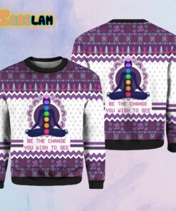 Be The Change You wish To See Ugly Sweater