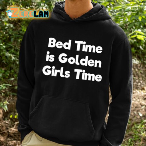 Bed Time Is Golden Girls Time Shirt