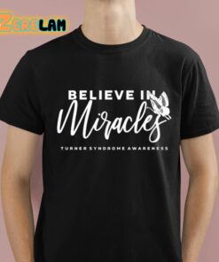 Believe In Miracles Turner Syndrome Awareness Shirt 1 1