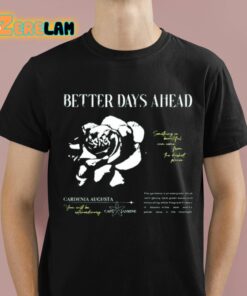 Better Days Ahead Something So Beautiful Can Come From The Darkest Places Shirt 1 1