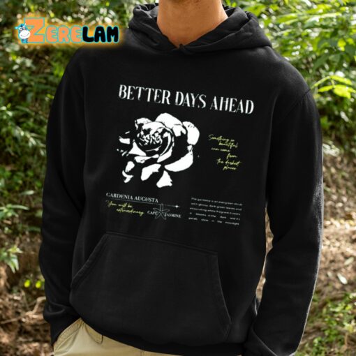 Better Days Ahead Something So Beautiful Can Come From The Darkest Places Shirt