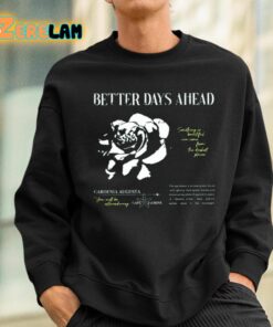 Better Days Ahead Something So Beautiful Can Come From The Darkest Places Shirt 3 1