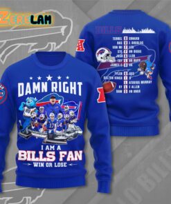 Bills Damn Right I am a Bills Fan Win Or Lose Shirt 2