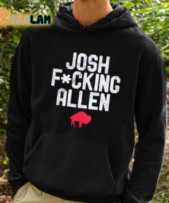 Bills Josh Fcking Allen Shirt 2 1