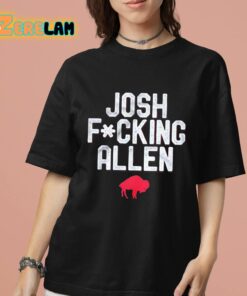 Bills Josh Fcking Allen Shirt 7 1