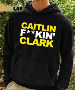Caitlin Fucking Clark Shirt 2 1