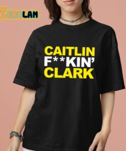 Caitlin Fucking Clark Shirt 7 1