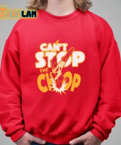 Cant Stop The Chop Shirt 5 1