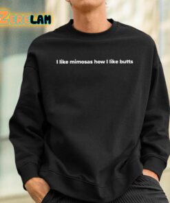 Cassius I Like Mimosas How I Like Butts Shirt 3 1