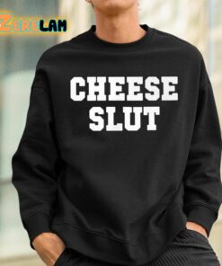 Cheese Slut Classic Shirt 3 1