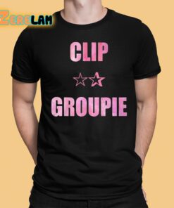 Clip Groupie Shirt 1 1