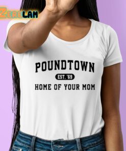 Coach Erika Poundtown Est 69 Home Of Your Mom Shirt 6 1