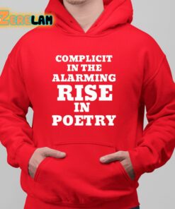Complicit In The Alarming Rise In Poetry Shirt 6 1