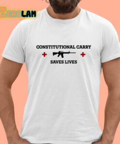 Constitutional Carry Saves Lives Shirt 15 1