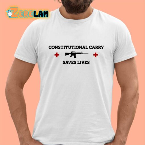 Constitutional Carry Saves Lives Shirt