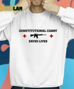 Constitutional Carry Saves Lives Shirt 8 1