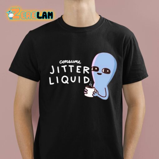 Consume Jitter Liquid Shirt