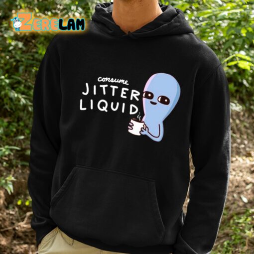Consume Jitter Liquid Shirt