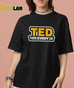 Cornelius Johnson Ted There Every Day Shirt