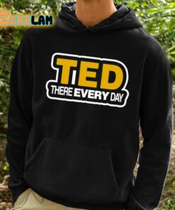Cornelius Johnson Ted There Every Day Shirt 2 1
