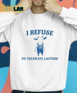 Cow Meme I Refuse To Tolerate Lactose Shirt 8 1