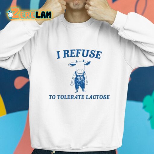 Cow Meme I Refuse To Tolerate Lactose Shirt