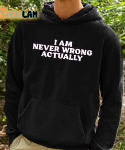 Cyber Wifey I Am Never Wrong Actually Shirt 2 1