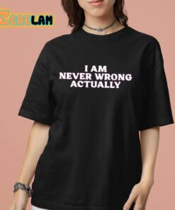 Cyber Wifey I Am Never Wrong Actually Shirt 7 1