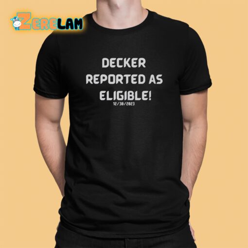 Decker Reported As Eligible Shirt