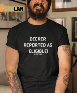 Decker Reported As Eligible Shirt 3 1