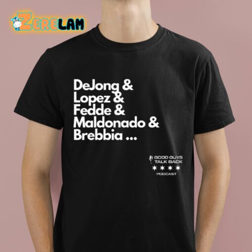 Dejong And Lopez And Fedde And Maldonado And Brebbia Shirt