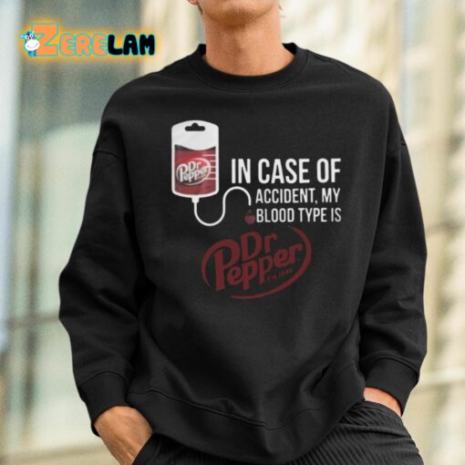 Dr Pepper In Case Of Accident My Blood Type Is Shirt