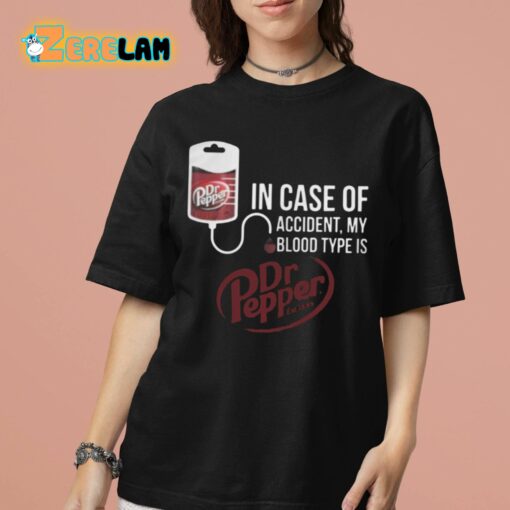 Dr Pepper In Case Of Accident My Blood Type Is Shirt