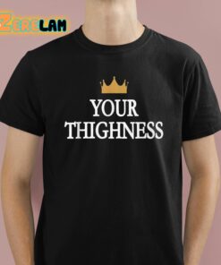 Deux Whiskey Your Thighness Shirt 1 1