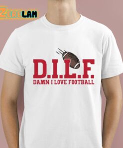 Dilf Damn I Love Football Shirt 1 1