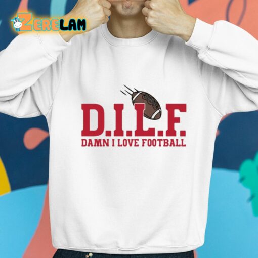 Dilf Damn I Love Football Shirt