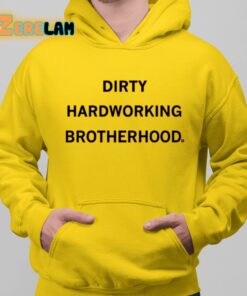 Dirty Hardworking Brotherhood Shirt