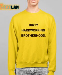 Dirty Hardworking Brotherhood Shirt 2 1