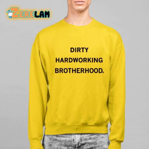 Dirty Hardworking Brotherhood Shirt