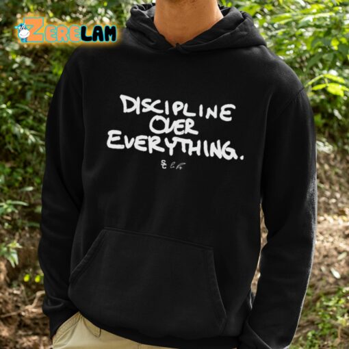 Discipline Over Everything Shirt