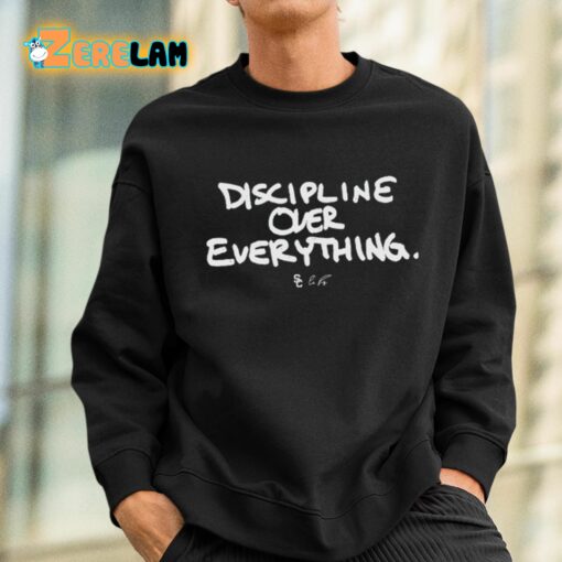 Discipline Over Everything Shirt
