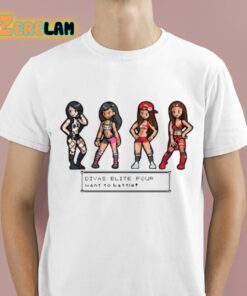 Divas Elite Four Want To Battle Shirt 1 1