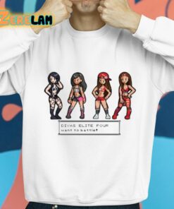 Divas Elite Four Want To Battle Shirt 8 1