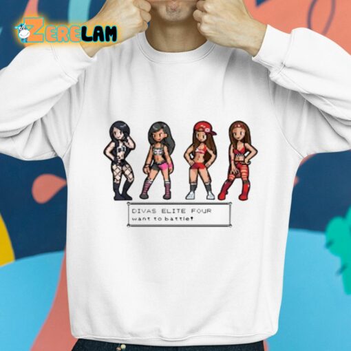 Divas Elite Four Want To Battle Shirt