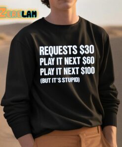 Dj Benny Q Requests 30 Dollars Play It Next 60 Dollars Play It Next 100 Dollars But Its Stupid Shirt 3 1
